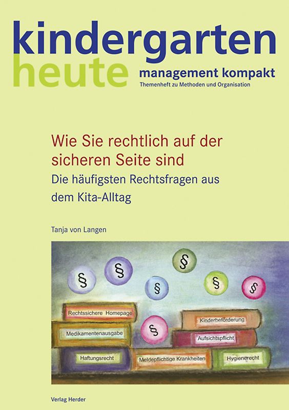 Wie Sie rechtlich auf der sicheren Seite sind. Die häufigsten Rechtsfragen aus dem Kita-Alltag