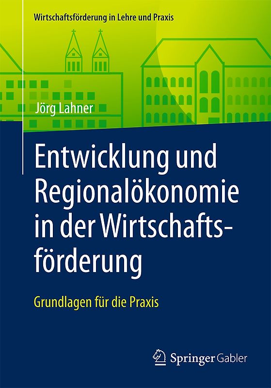 Entwicklung und Regionalökonomie in der Wirtschaftsförderung