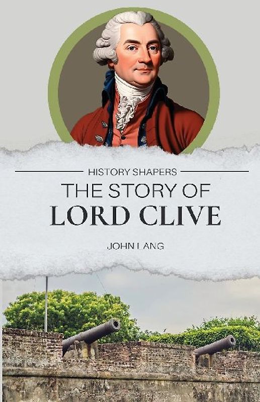 The Story of Lord Clive