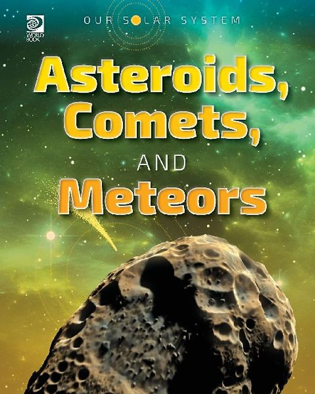 Our Solar System: Asteroids, Comets, and Meteors