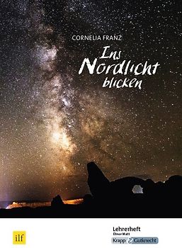 Ins Nordlicht blicken - Cornelia Franz. Unterrichtsmaterialien, Lösungen, Differenzierung, Interpretation