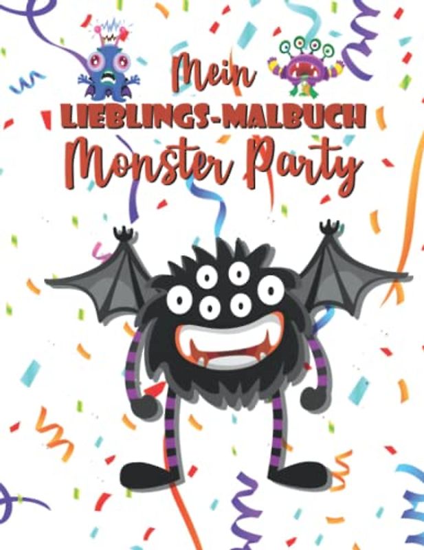 Mein Lieblings-Malbuch Monster Party: Lustige Monster Und Mystische Kreaturen Zum Ausmalen I 50 Fantasy Ausmalmotive Für Kinder Mein Lieblings-Malbuch Monster Party
