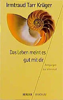 Das Leben meint es gut mit dir