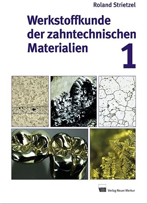 Werkstoffkunde der zahntechnischen Materialien