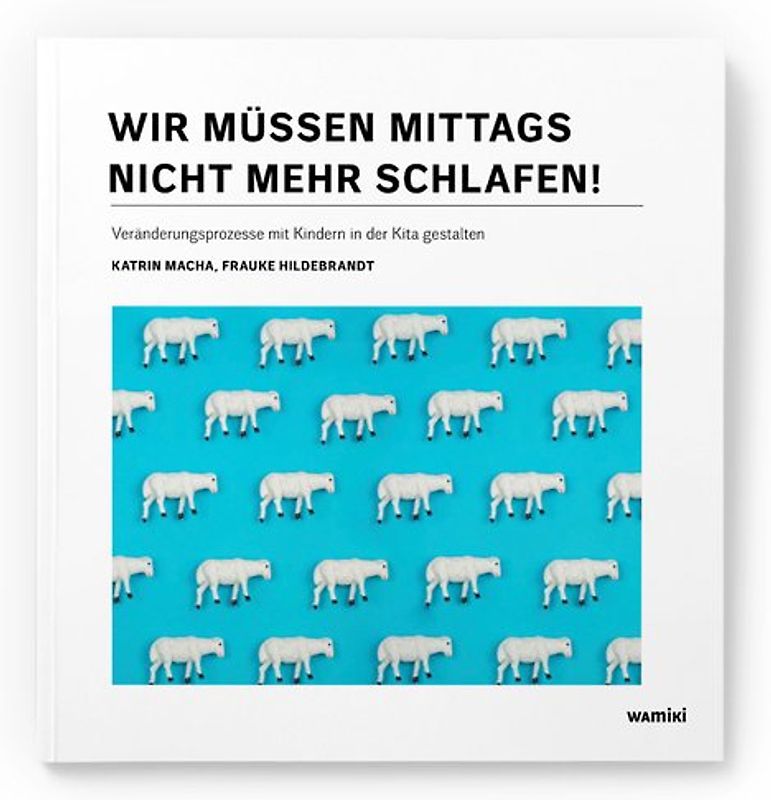 Wir müssen mittags nicht mehr schlafen!