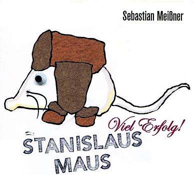 Stanislaus Maus. Viel Erfolg!