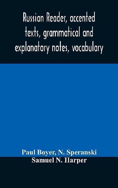 Russian reader, accented texts, grammatical and explanatory notes, vocabulary