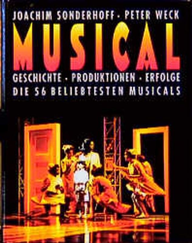 Musical. Geschichte - Produktionen - Erfolge. Die 55 beliebtesten Musicals