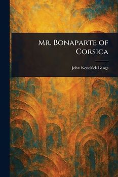 Mr. Bonaparte of Corsica