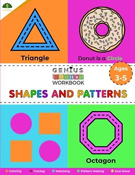 Genius Basics Workbook: Shapes and Patterns: Learn shapes and patterns with over 90 pages of coloring, tracing, matching, pattern making, and more for kids ages 3 to 5