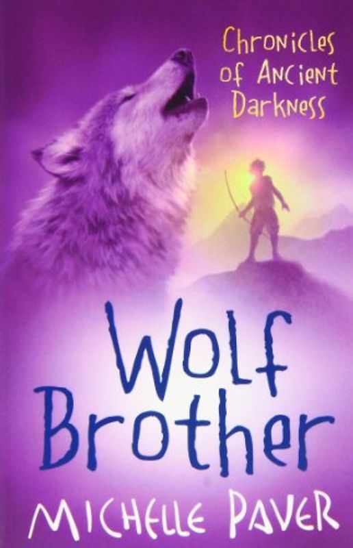 Chronicles of Ancient Darkness - Book 1: Wolf Brother - Michelle Paver