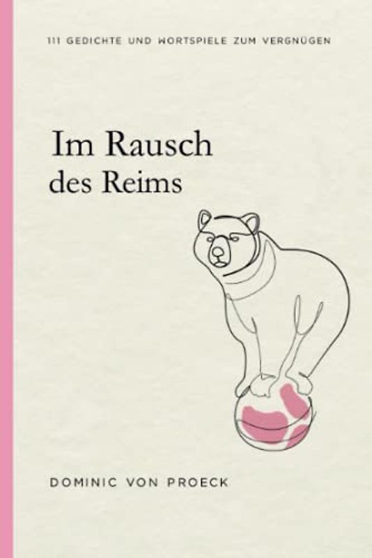 Im Rausch des Reims: 111 Gedichte und Wortspiele zum Vergnügen