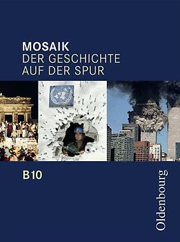 Mosaik (Oldenbourg) - Der Geschichte auf der Spur - Ausgabe B für das G8 in Bayern - Band 10