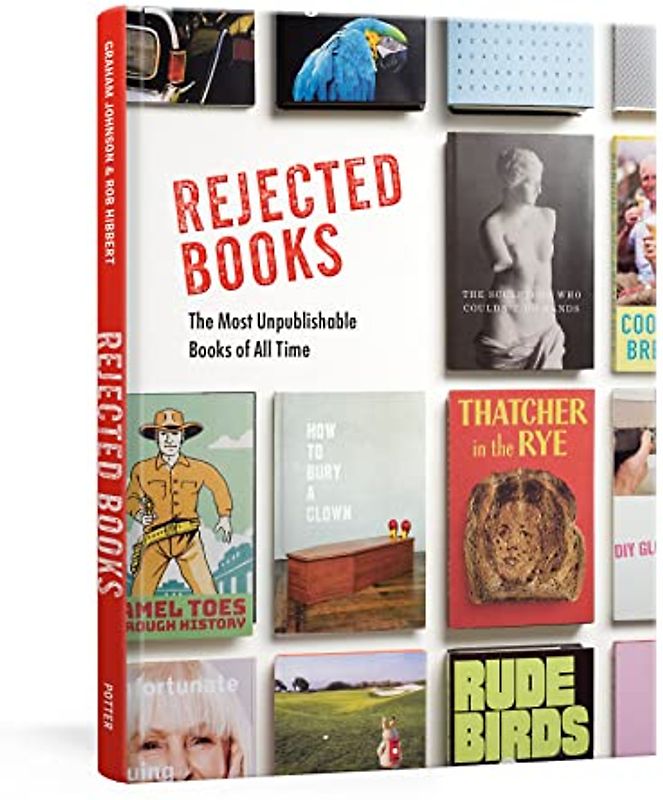 Rejected Books: The Most Unpublishable Books of All Time