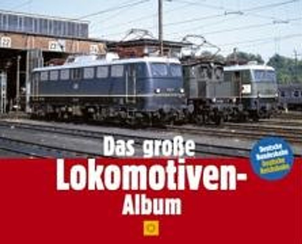 Das grosse deutsche Lokomotiven-Album