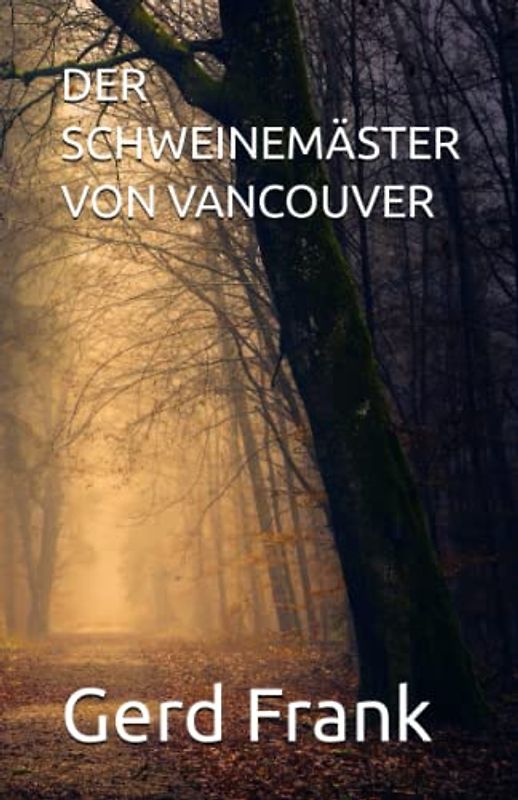 DER SCHWEINEMÄSTER VON VANCOUVER