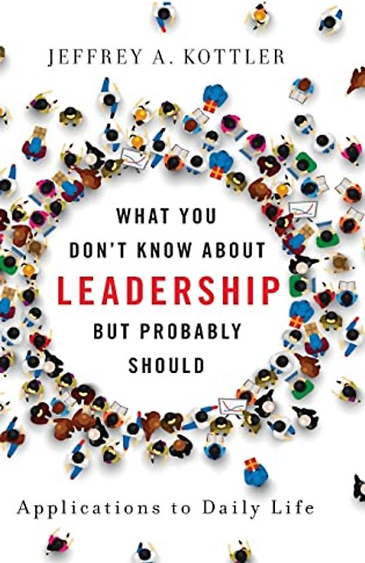 What You Don't Know about Leadership, But Probably Should