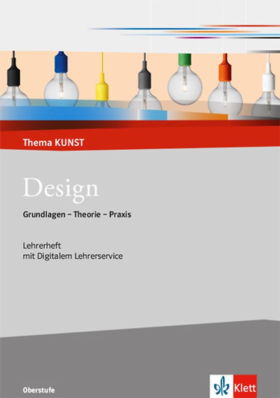Design. Grundlagen - Theorie - Praxis