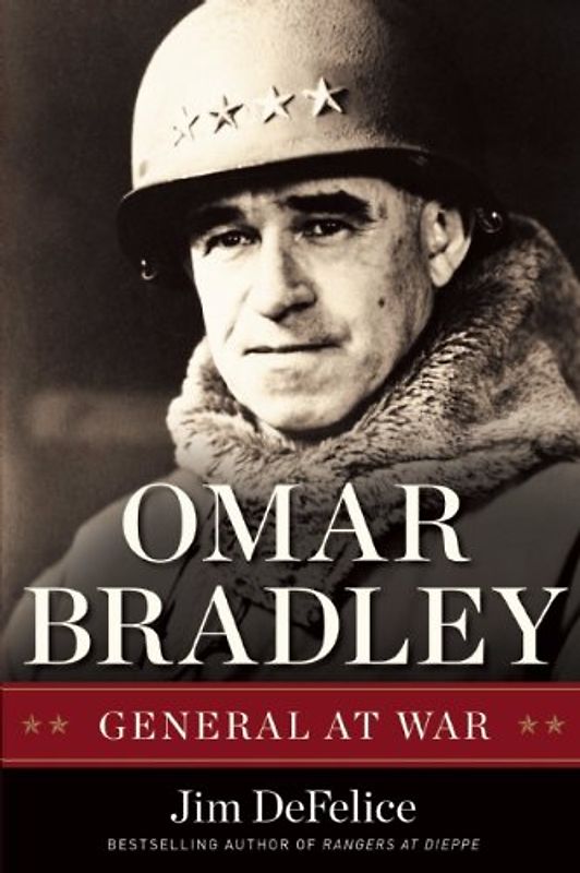 Omar Bradley: General at War - Jim DeFelice