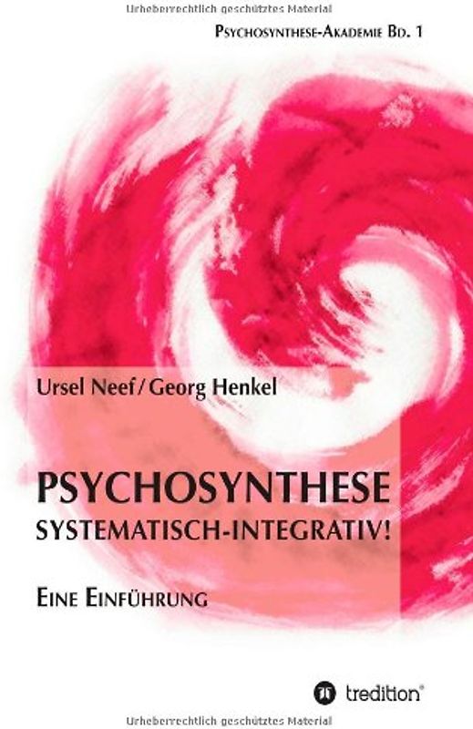 Psychosynthese - Systematisch-Integrativ!: Eine Einführung - Neef, Ursel