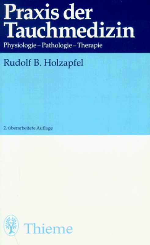 Praxis der Tauchmedizin. Physiologie, Pathologie, Therapie