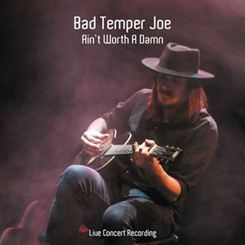 Bad Temper Joe - Ain't Worth a Damn