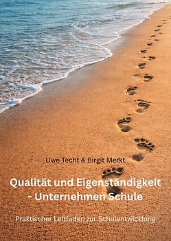 Qualität und Eigenständigkeit – Unternehmen Schule