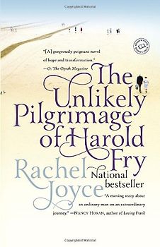 The Unlikely Pilgrimage of Harold Fry: A Novel - Joyce, Rachel