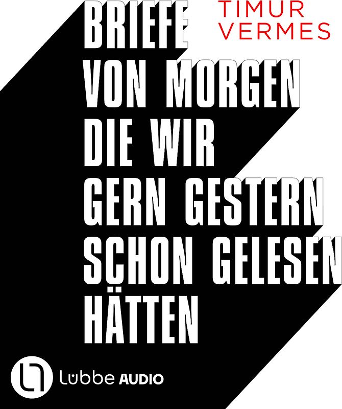 Briefe von morgen, die wir gern gestern schon gelesen hätten