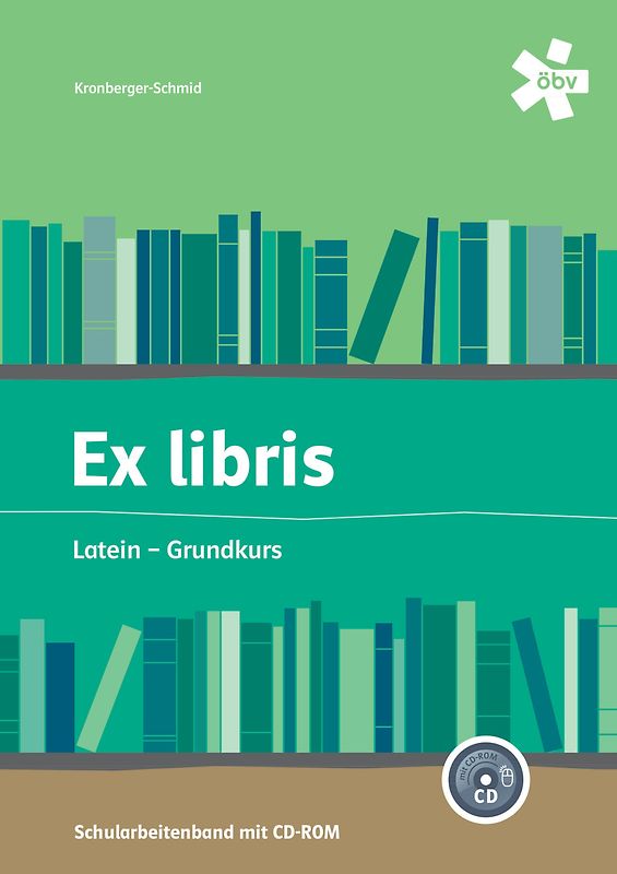Ex libris Latein-Grundkurs, Schularbeitenband mit CD-ROM