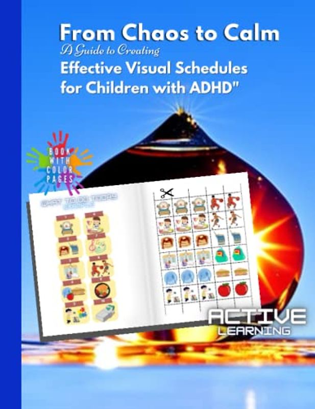 From Chaos to Calm: A Guide to Creating Effective Visual Schedules for Children with ADHD" (Apprendimento Attivo - Active Learning)