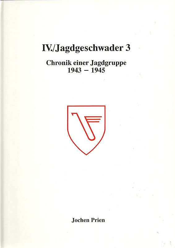 IV./Jagdgeschwader 3 - Chronik des Einsatzes einer Jagdgruppe