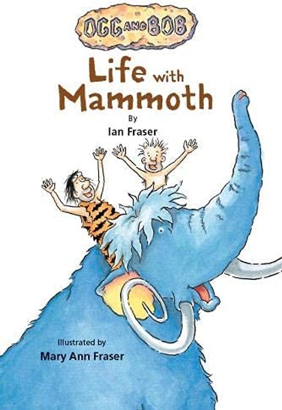 Life with Mammoth (Ogg and Bob, Band 2)