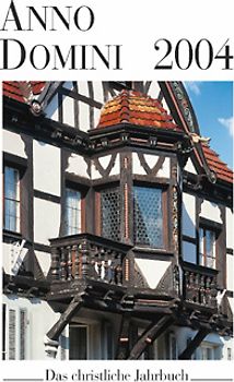Anno Domini 2004. Das christliche Jahrbuch