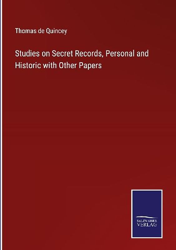 Studies on Secret Records, Personal and Historic with Other Papers