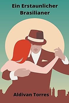 Ein Erstaunlicher Brasilianer