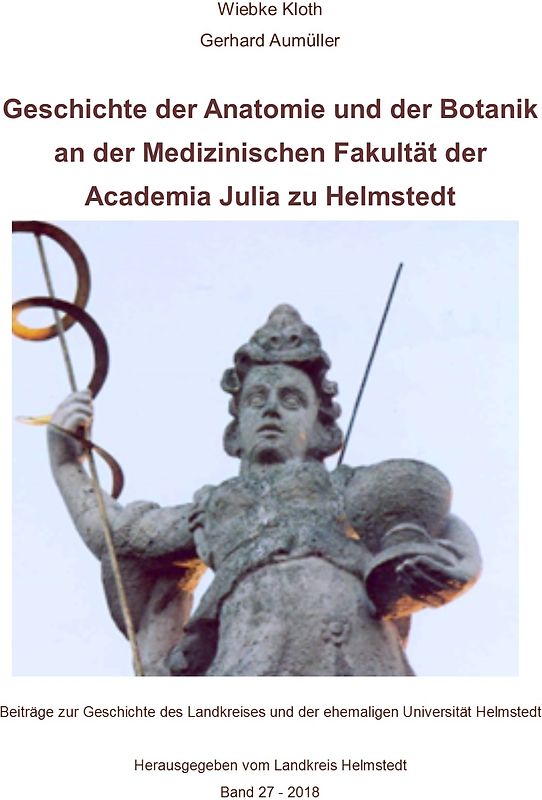 Geschichte der Anatomie und der Botanik an der Medizinischen Fakultät der Academia Julia zu Helmstedt