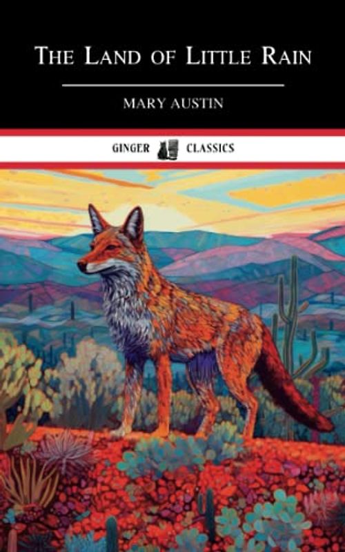 The Land of Little Rain: Nature Essays and Stories