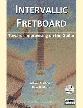 Intervallic Fretboard - Towards Improvising on the Guitar - Mashhour, Ashkan
