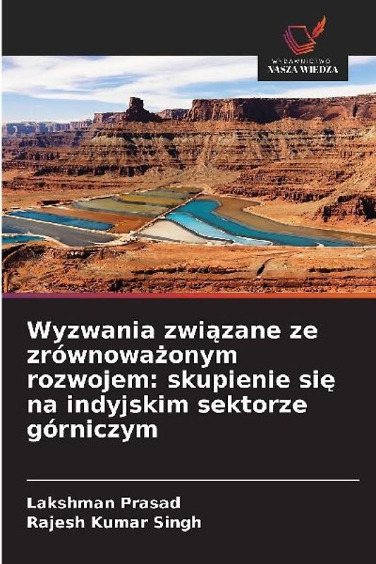 Wyzwania zwi¿zane ze zrównowa¿onym rozwojem: skupienie si¿ na indyjskim sektorze górniczym