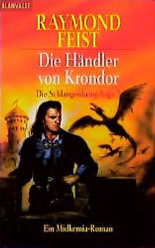 Die Schlangenkrieg-Saga. Ein Midkemia-Roman / Die Händler von Krondor