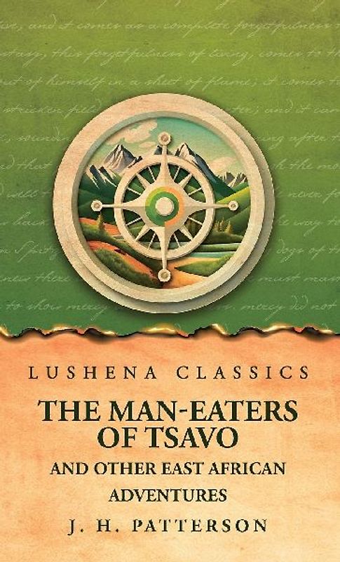 The Man-Eaters of Tsavo And Other East African Adventures