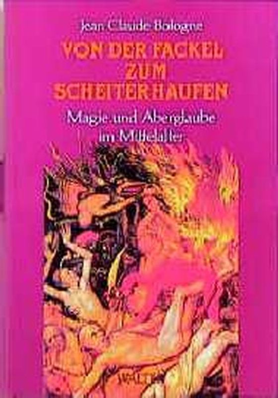 Von der Fackel zum Scheiterhaufen. Magie und Aberglaube im Mittelalter