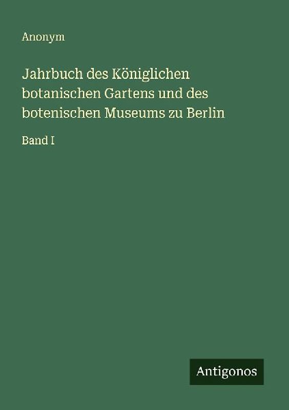 Jahrbuch des Königlichen botanischen Gartens und des botenischen Museums zu Berlin