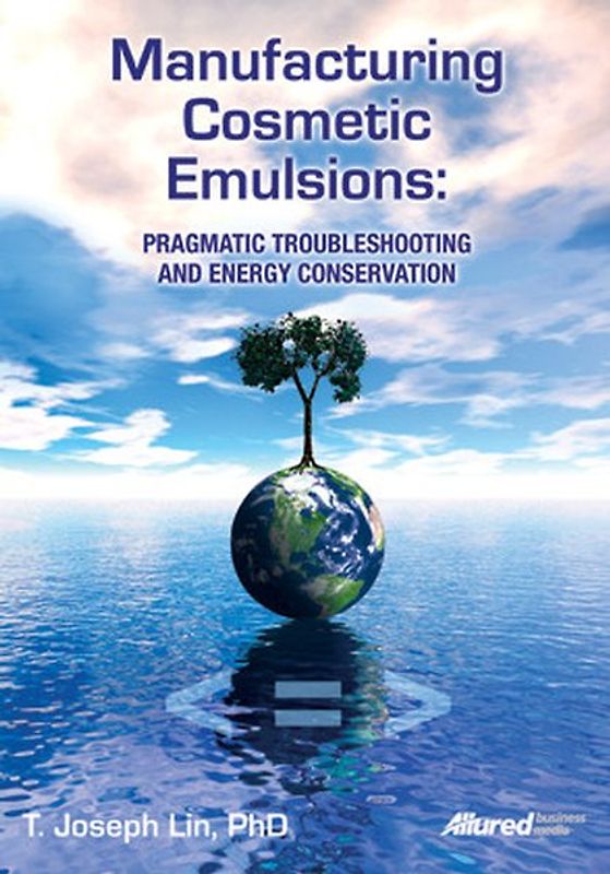 Manufacturing Cosmetic Emulsions: Pragmatic Troubleshooting and Energy Conservation