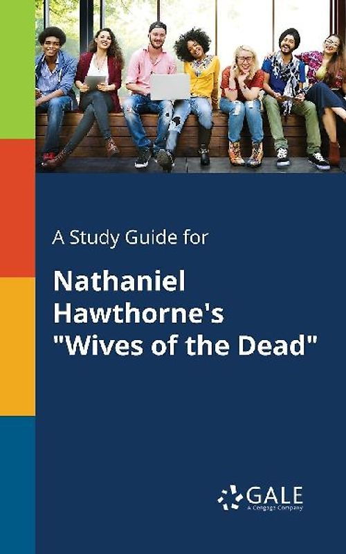 A Study Guide for Nathaniel Hawthorne's "Wives of the Dead"