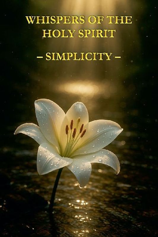 Whispers of the Holy Spirit - Simplicity