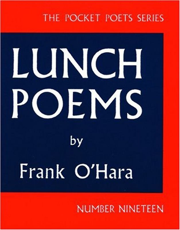 Lunch Poems (Pocket Poets Series: No. 19) - Frank O'Hara