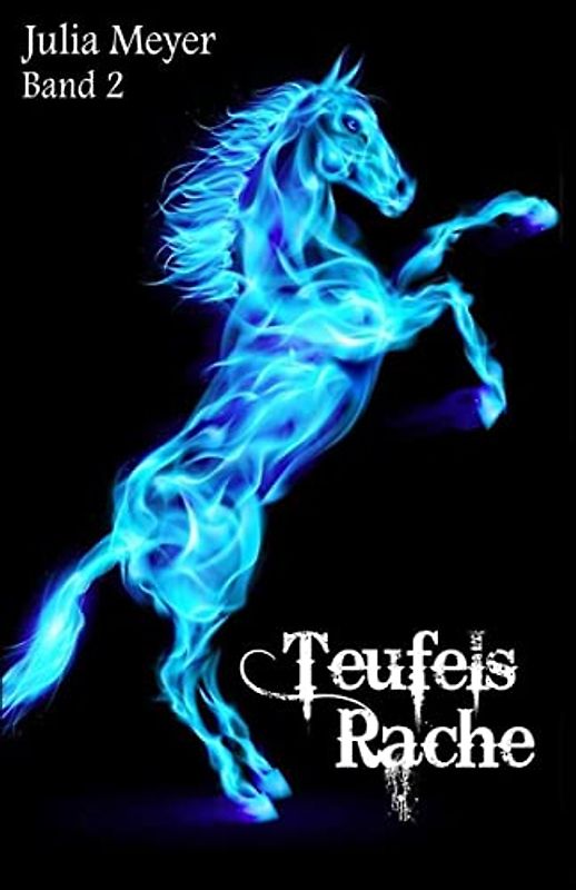 Teufels Rache (Der Teufel im Pferd, Band 2)