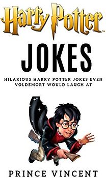 Harry Potter Jokes: Hilarous Harry Potter Jokes Even Voldermort Would Laugh At